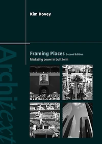 Framing Places: Mediating Power in Built Form