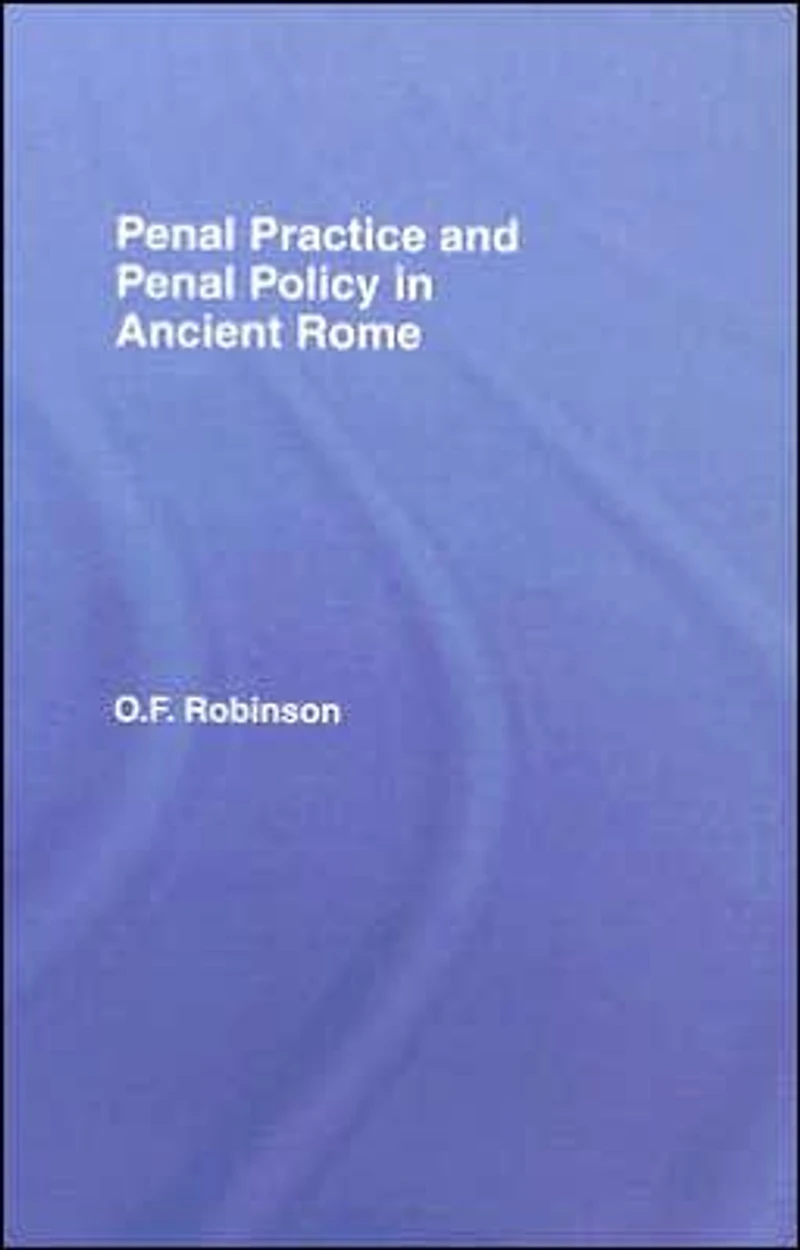 Penal Practice and Policy Ancient Rome