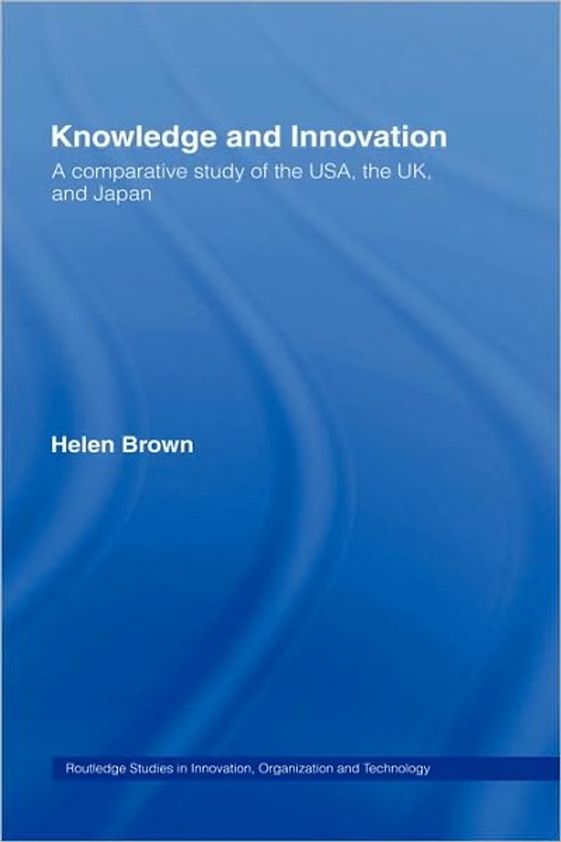 Knowledge and Innovation: A Comparative Study of the USA, UK Japan