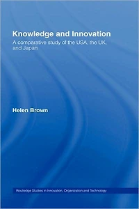 Knowledge and Innovation: A Comparative Study of the USA, UK Japan