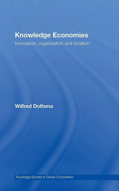 Knowledge Economies: Organization, location and innovation
