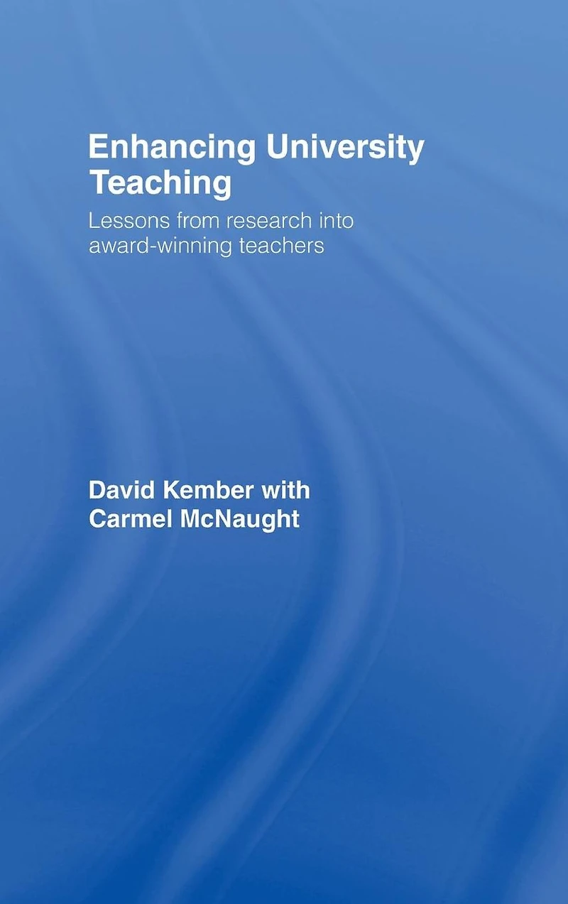 Enhancing University Teaching: Lessons from Research into Award-Winning Teachers
