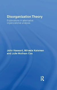 Disorganization Theory: Explorations Alternative Organizational Analysis