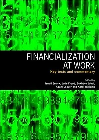 Financialization At Work: Key Texts and Commentary