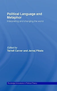 Political Language and Metaphor: Interpreting changing the world