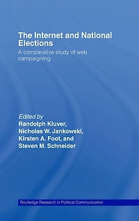 The Internet and National Elections: A Comparative Study of Web Campaigning