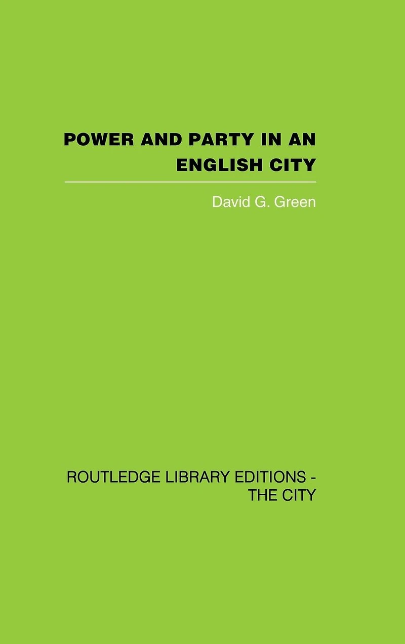 Power and Party An English City: account of single-party rule