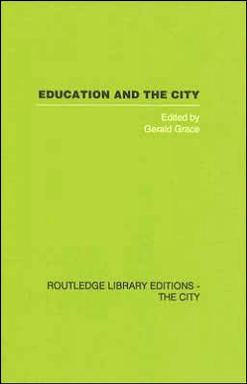Education and the City: Theory, History Contemporary Practice
