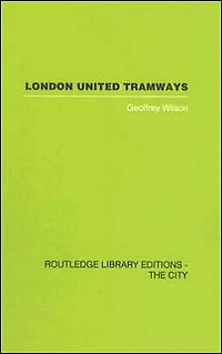 London United Tramways: A History 1894-1933