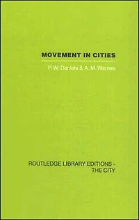 Movement Cities: Spatial Perspectives On Urban Transport And Travel