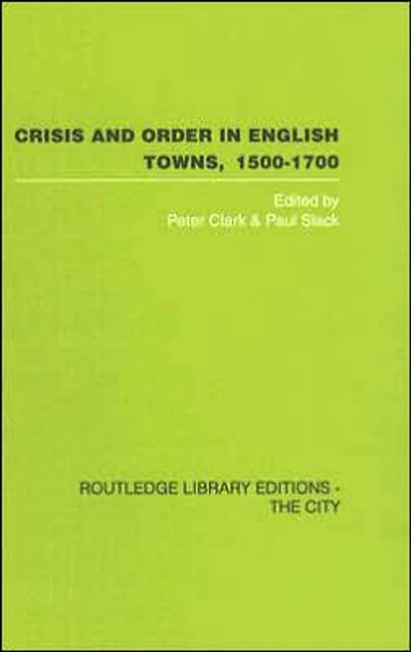 Crisis and Order English Towns 1500-1700