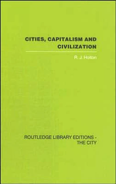Cities, Capitalism and Civilization