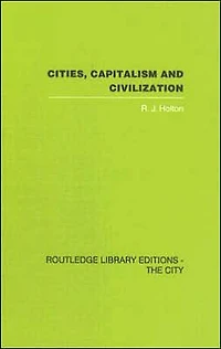 Cities, Capitalism and Civilization