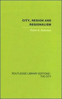 City, Region and Regionalism: A geographical contribution to human ecology