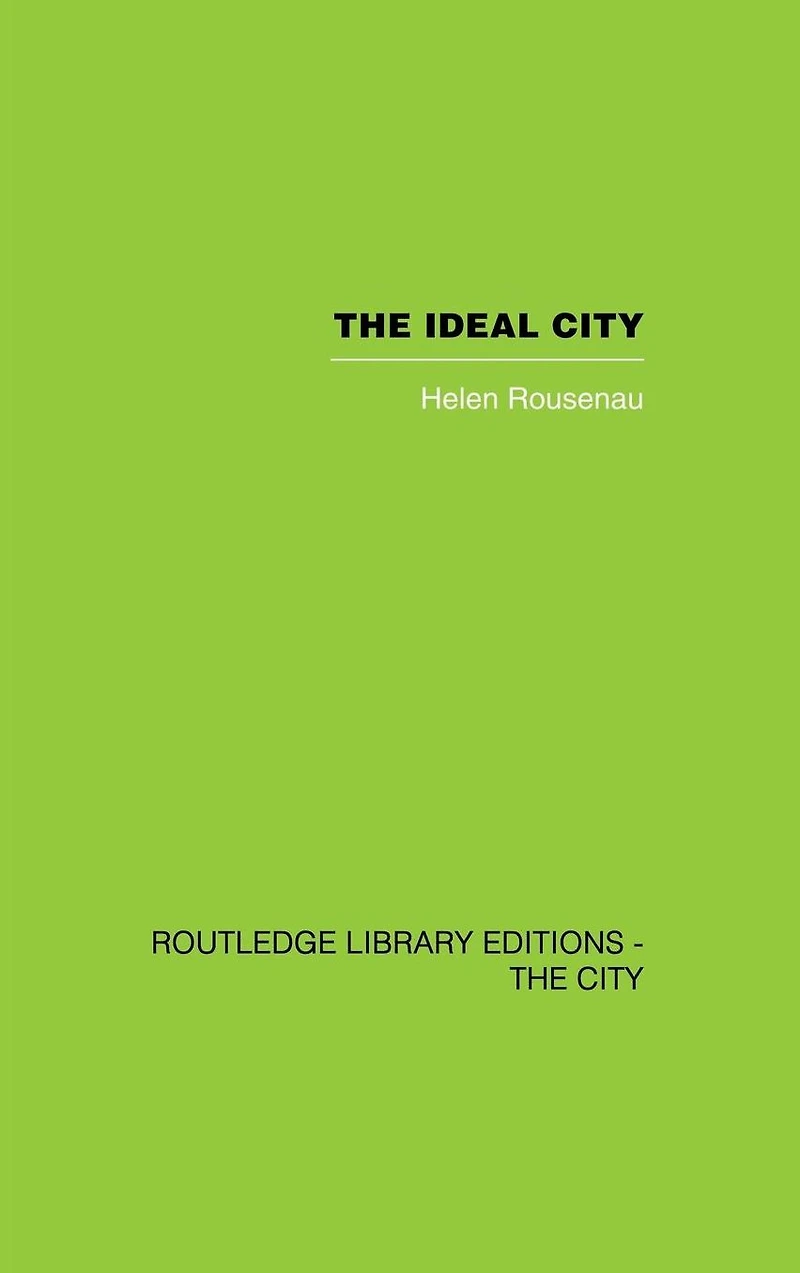 The Ideal City: Its Architectural Evolution Europe