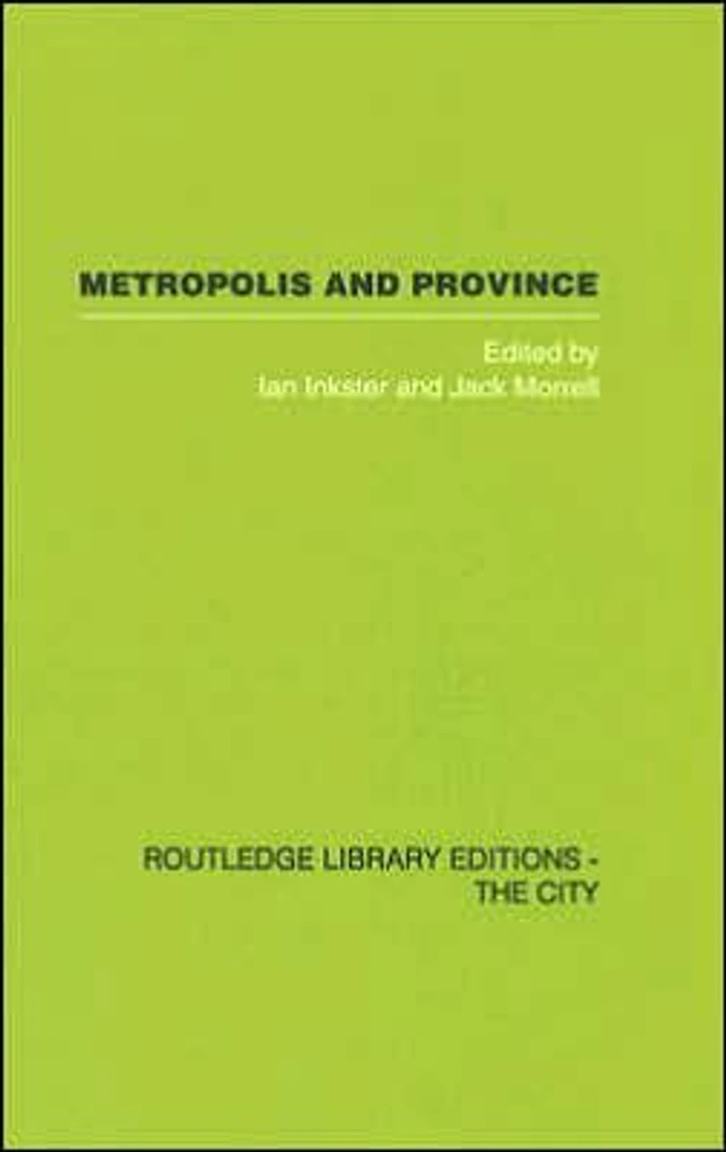 Metropolis and Province: Science British Culture, 1780 - 1850