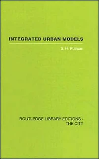 Integrated Urban Models Vol 1: Policy Analysis of Transportation and Land Use (RLE: The City)