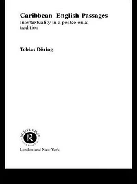 Caribbean-English Passages: Intertexuality a Postcolonial Tradition