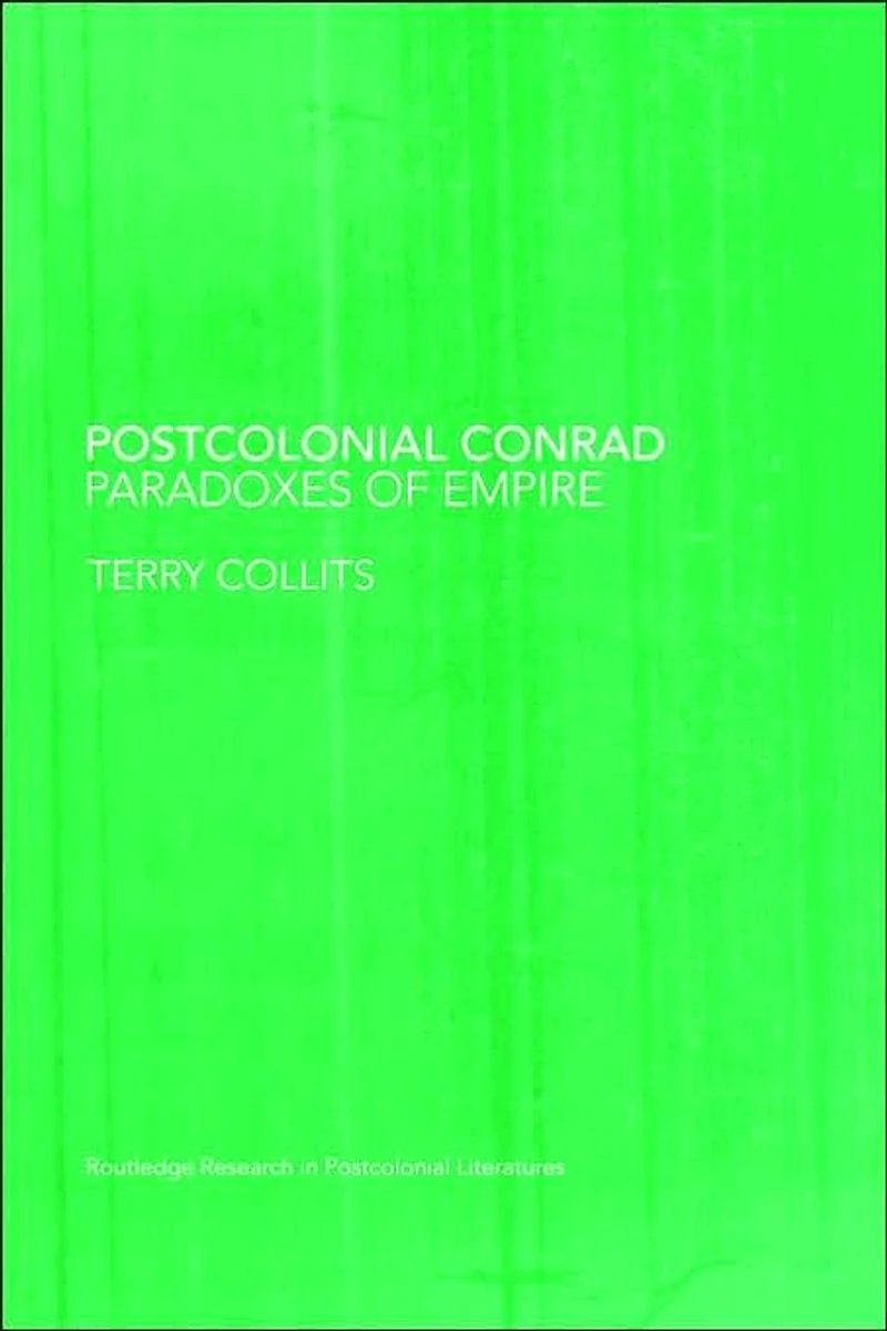 Postcolonial Conrad: Paradoxes of Empire