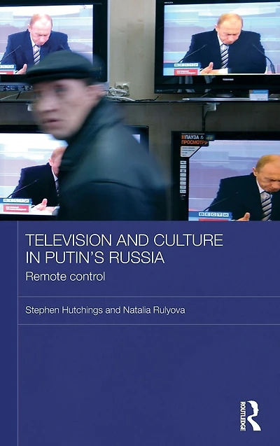 Television and Culture Putin's Russia: Remote control