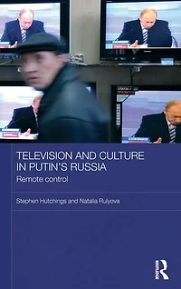 Television and Culture Putin's Russia: Remote control