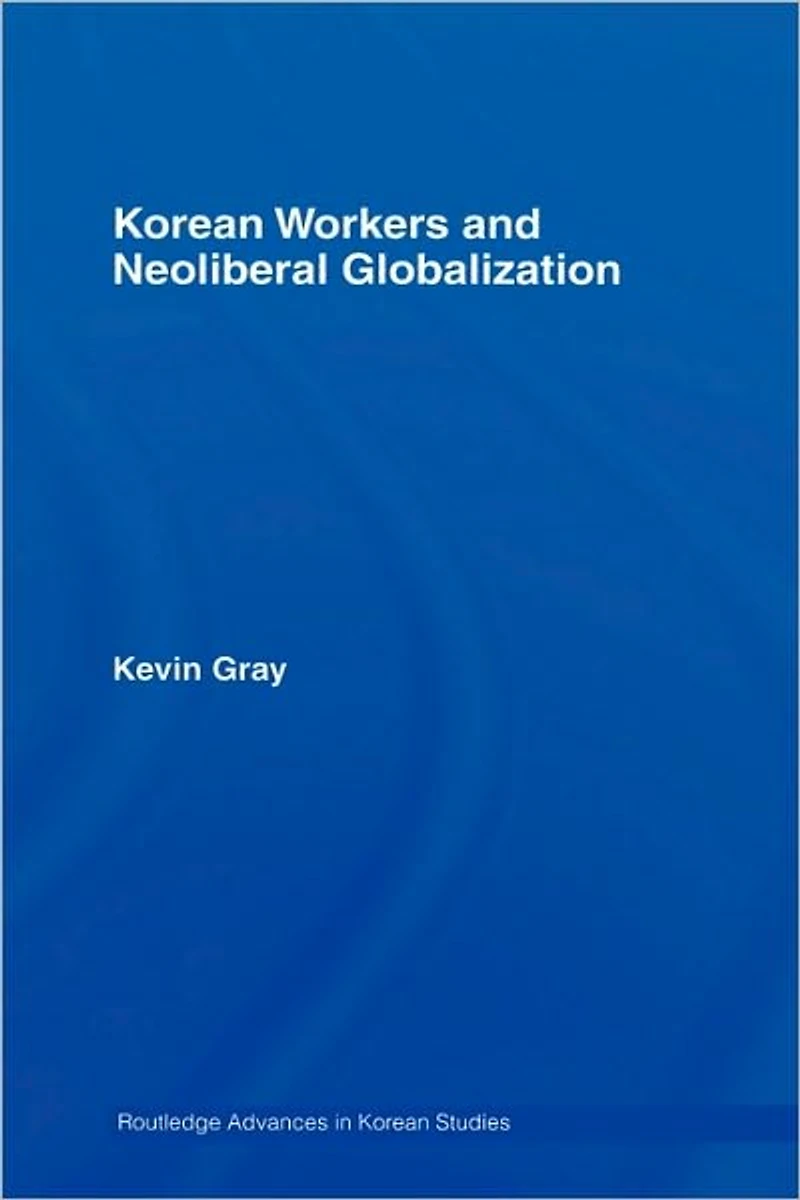 Korean Workers and Neoliberal Globalization