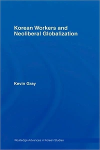 Korean Workers and Neoliberal Globalization