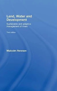 Land, Water and Development: Sustainable Adaptive Management of Rivers