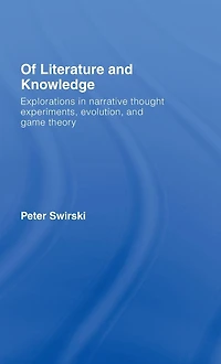 Of Literature and Knowledge: Explorations Narrative Thought Experiments, Evolution Game Theory