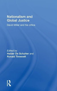 Nationalism and Global Justice: David Miller His Critics