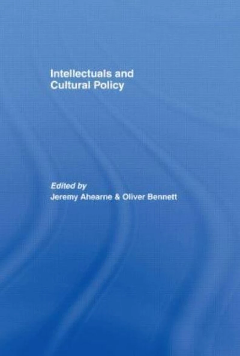 Intellectuals and Cultural Policy