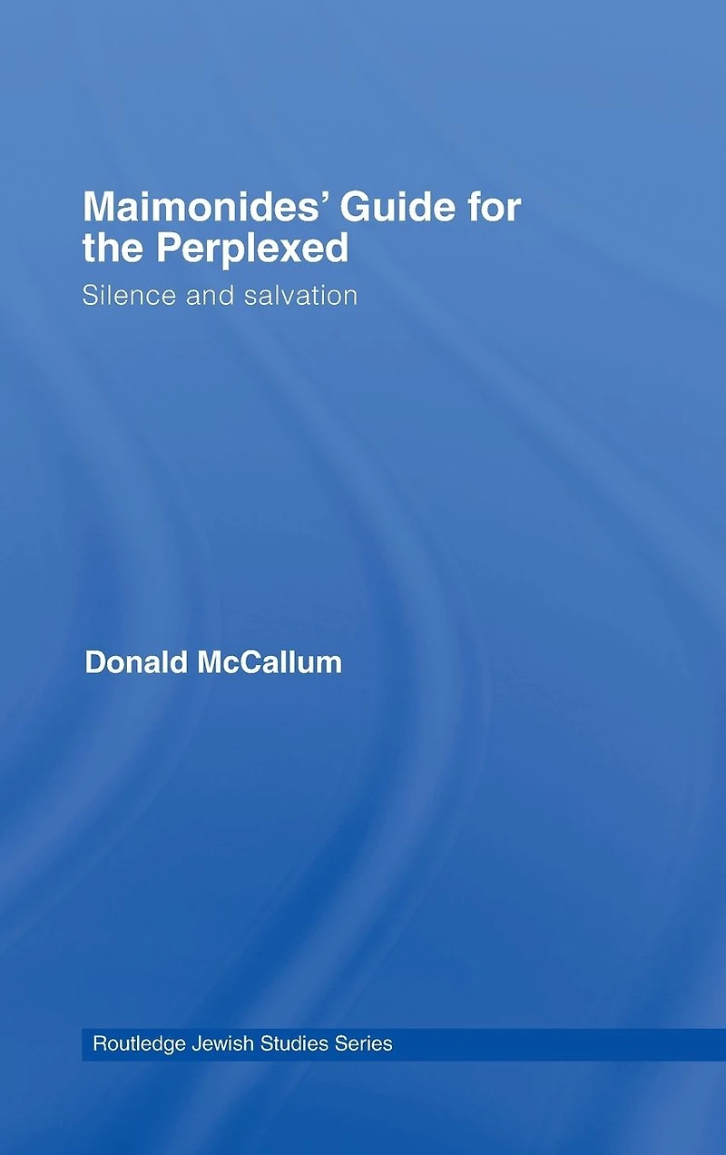 Maimonides' Guide for the Perplexed: Silence and Salvation