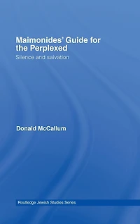 Maimonides' Guide for the Perplexed: Silence and Salvation