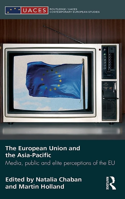 the European Union and Asia-Pacific: Media, Public Elite Perceptions of EU