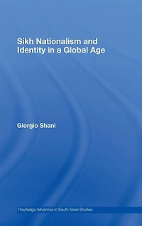 Sikh Nationalism and Identity a Global Age