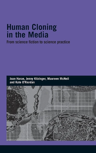 Human Cloning the Media: From Science Fiction to Practice