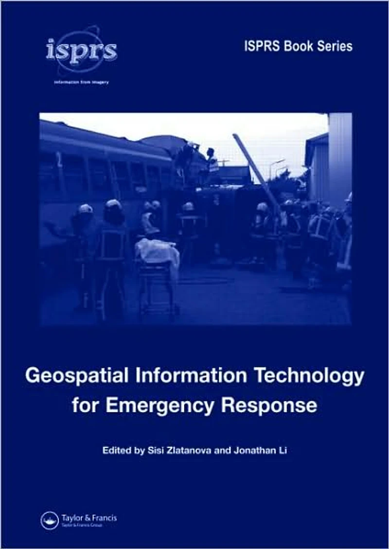 Geospatial Information Technology for Emergency Response