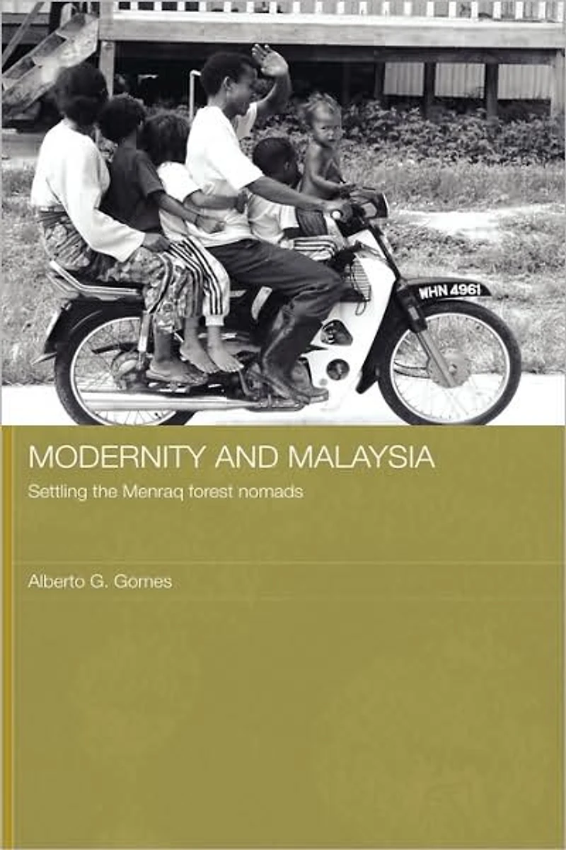 Modernity and Malaysia: Settling the Menraq Forest Nomads