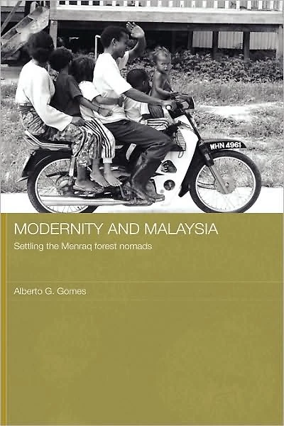 Modernity and Malaysia: Settling the Menraq Forest Nomads