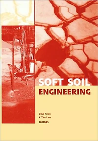 Soft Soil Engineering: Proceedings of the Fourth International Conference on Soft Soil Engineering, Vancouver, Canada, 4-6 October 2006