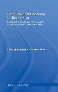 From Political Economy to Economics: Method, the social and historical evolution of economic theory