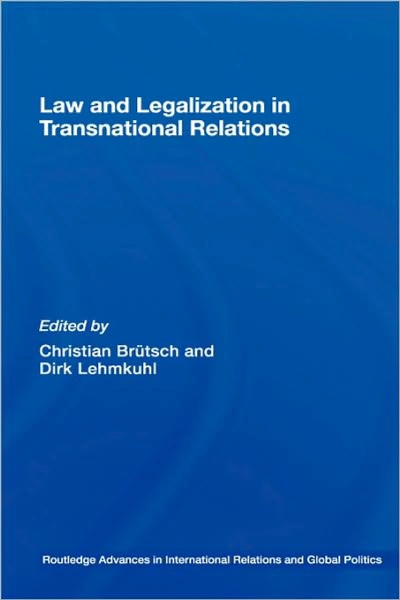 Law and Legalization Transnational Relations