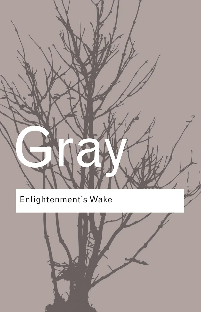 Enlightenment's Wake: Politics and Culture at the Close of Modern Age