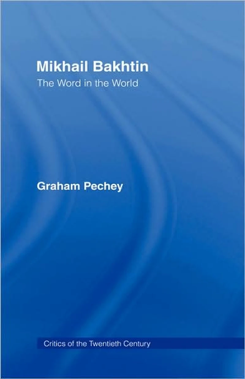 Mikhail Bakhtin: the Word World