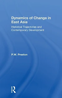 Dynamics of Change East Asia: Historical Trajectories and Contemporary Development