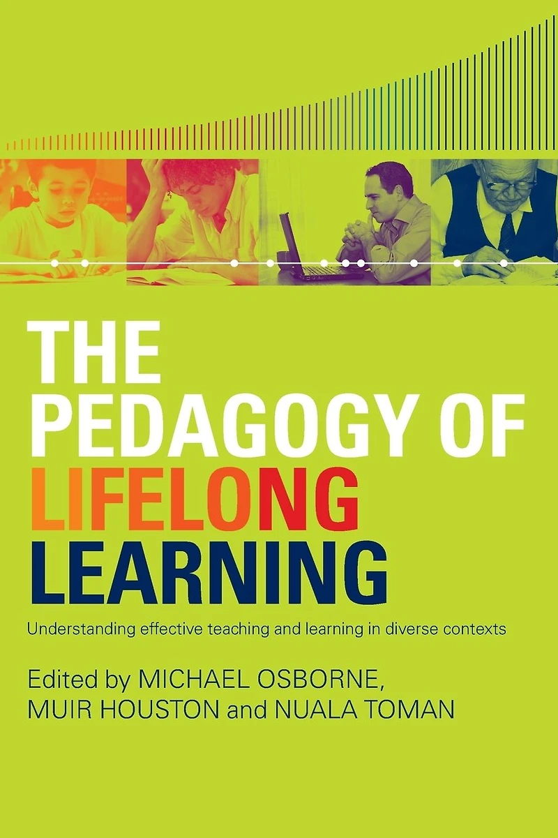 The Pedagogy of Lifelong Learning: Understanding Effective Teaching and Learning Diverse Contexts