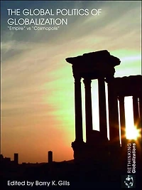 The Global Politics of Globalization: Empire vs Cosmopolis