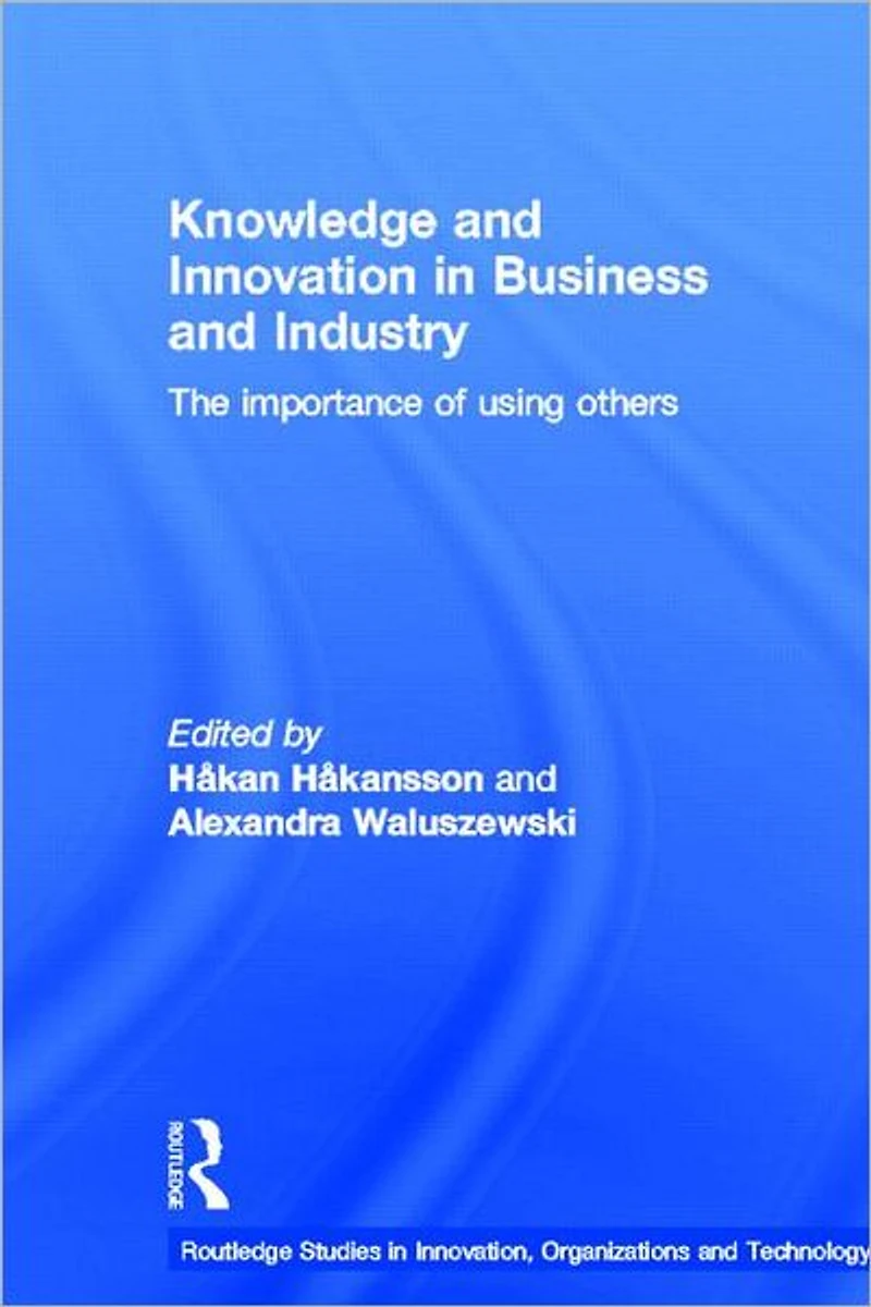 Knowledge and Innovation Business Industry: The Importance of Using Others