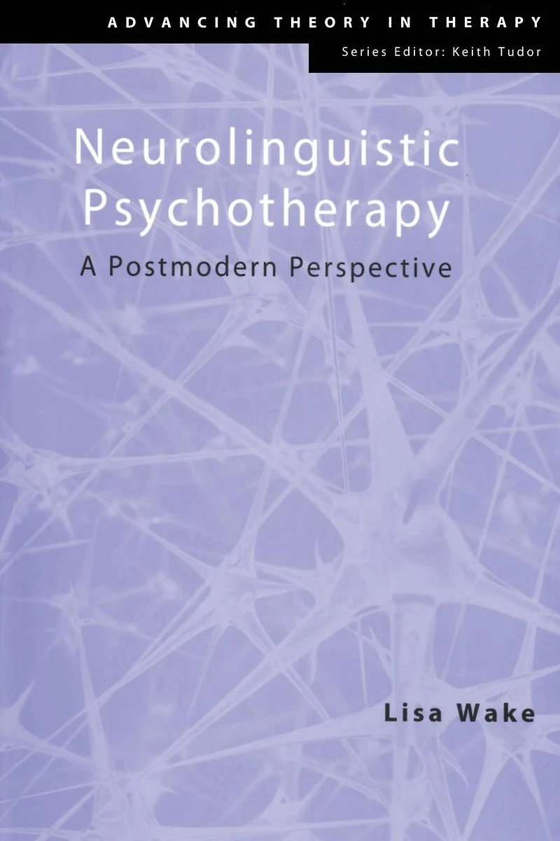 Neurolinguistic Psychotherapy: A Postmodern Perspective