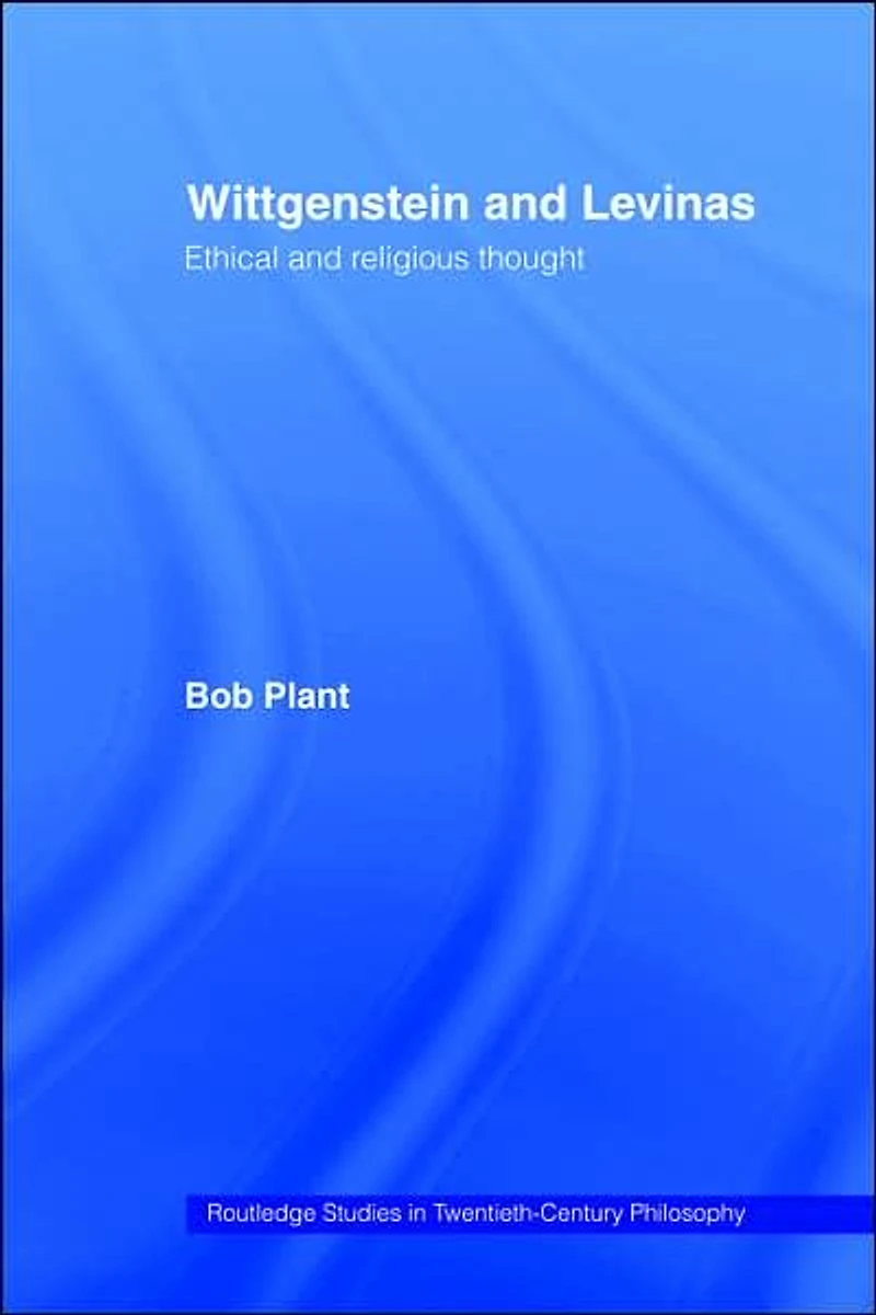 Wittgenstein and Levinas: Ethical Religious Thought